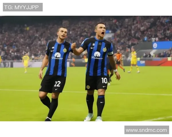 意甲精彩对决国际米兰迎战切沃在线直播全程回顾与分析